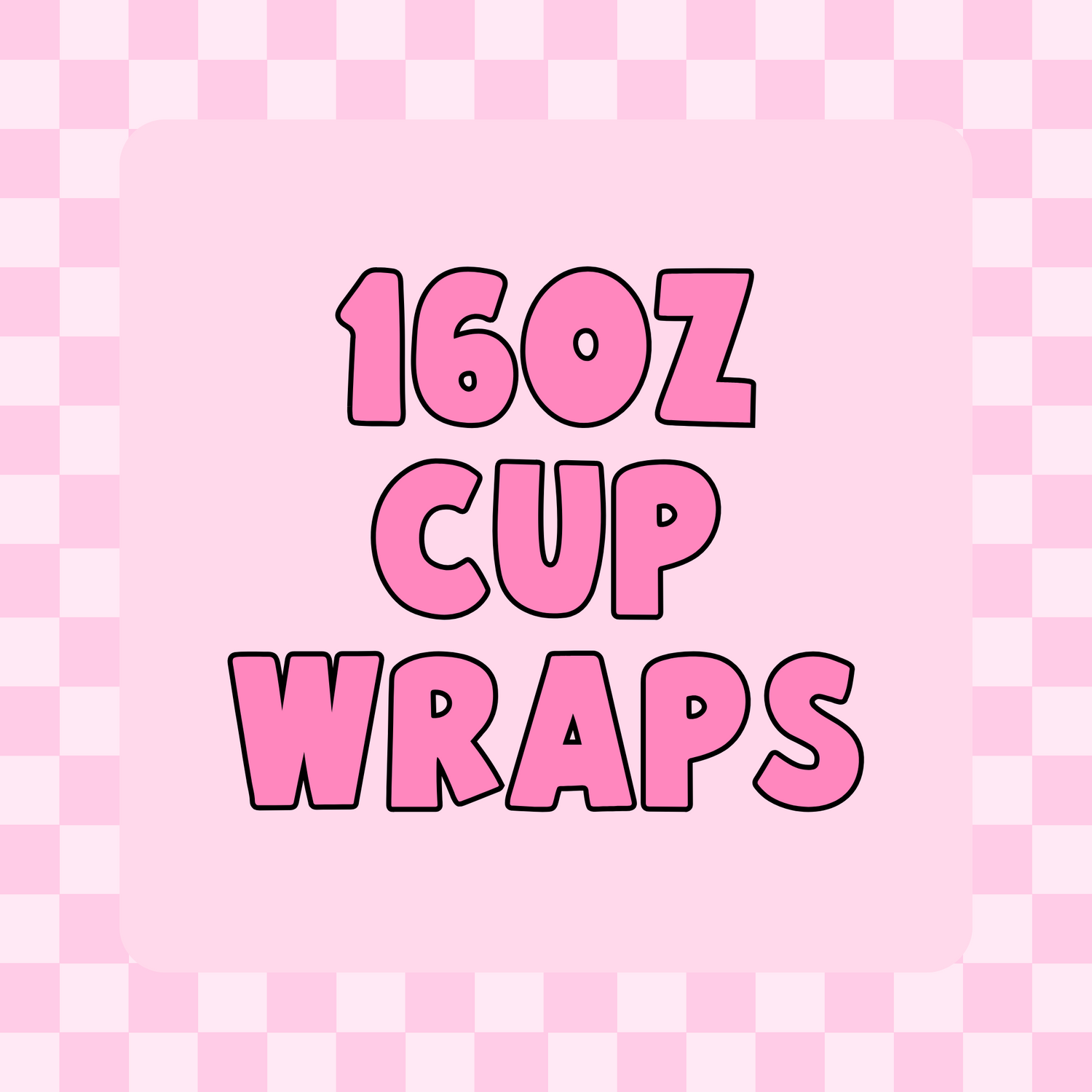 16OZ CUP WRAPS