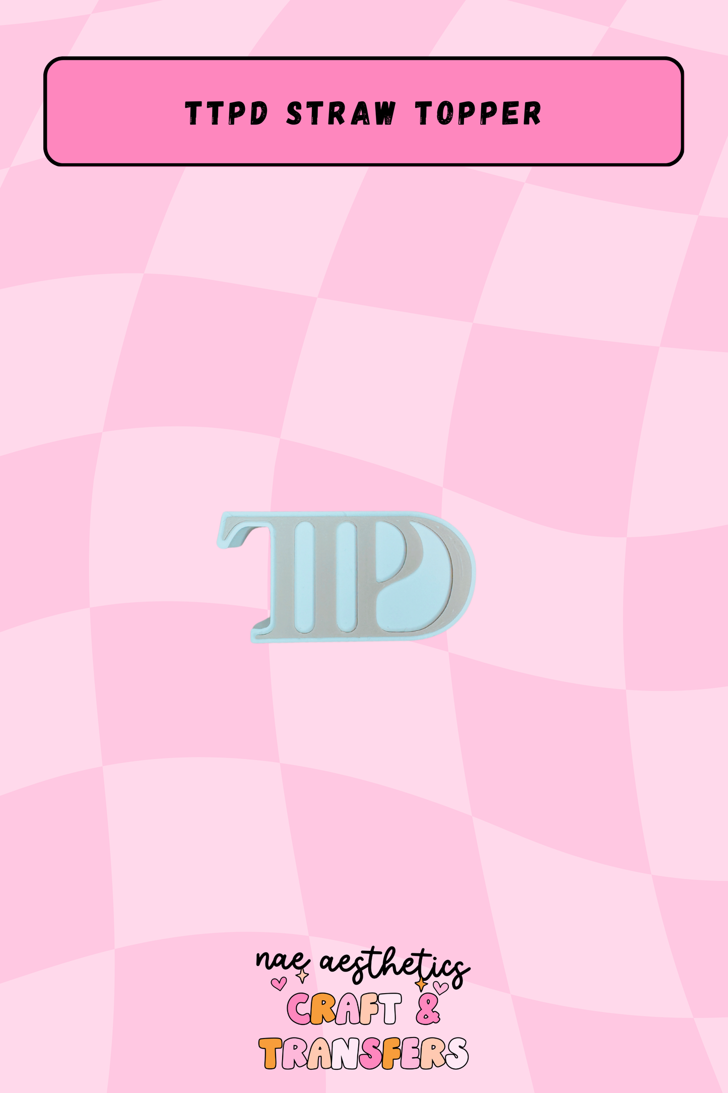TTPD STRAW TOPPER